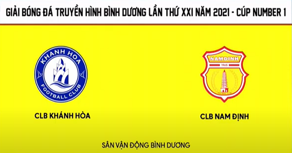 CLB Khánh Hòa - CLB Nam Định ||Giải Bóng đá Truyền hình Bình Dương lần thứ XXI năm 2021 - Cúp Number 1